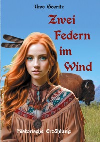 Zwei Federn im Wind - Uwe Goeritz - E-Book