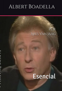 Albert Boadella: Esencial - Ares Van Jaag - E-Book