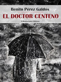 El doctor Centeno - Benito Pérez Galdós - E-Book