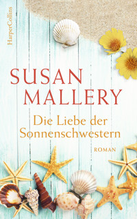 Die Liebe der Sonnenschwestern - Susan Mallery - E-Book