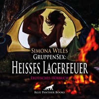 GruppenSex: Heißes Lagerfeuer / Erotik Audio Story / Erotisches Hörbuch - Simona Wiles - Hörbuch