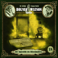 Holmes & Watson, Folge 18: Classics: Der Angestellte des Börsenmaklers (Ungekürzt) - Sir Arthur Conan Doyle - Hörbuch