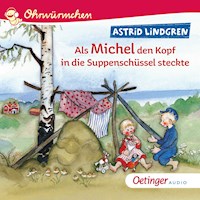Als Michel den Kopf in die Suppenschüssel steckte - Astrid Lindgren - Hörbuch