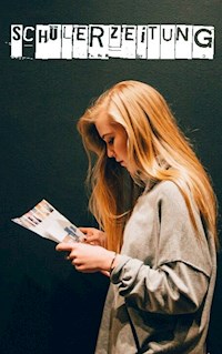 Schülerzeitung - Felix Möller - E-Book