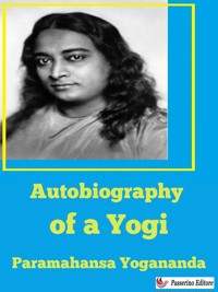 Autobiography of a Yogi - Paramahansa Yogananda - E-Book