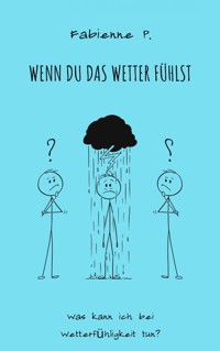 Wenn du das Wetter fühlst - Fabienne P. - E-Book