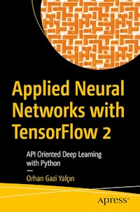 Applied Neural Networks with TensorFlow 2 - Orhan Gazi Yalçın - E-Book