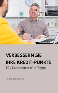 Verbessern Sie Ihre Kredit-Punkte - Andre Sternberg - E-Book