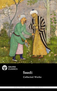 Delphi Collected Works of Saadi (Illustrated) - Saadi Shirazi - E-Book