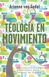 Teología en movimiento - Arianne van Andel - E-Book