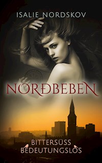 norðbeben - bittersüß bedeutungslos - Isalie Nordskov - E-Book