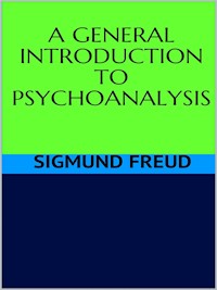 A general introduction to psychoanalysis - Sigmund Freud - E-Book