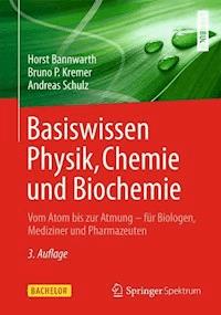 Basiswissen Physik, Chemie und Biochemie - Horst Bannwarth - E-Book