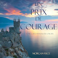Un Prix de Courage (Tome 6 de L'anneau du Sorcier) - Morgan Rice - Hörbuch