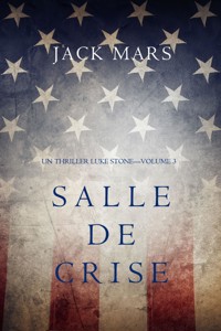 Salle de Crise (Un Thriller Luke Stone—Volume 3) - Jack Mars - E-Book