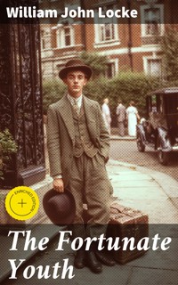 The Fortunate Youth - William John Locke - E-Book