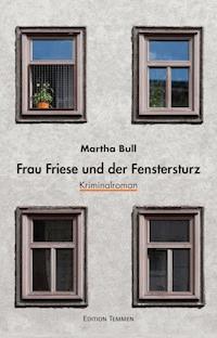 Frau Friese und der Fenstersturz - Martha Bull - E-Book