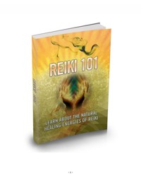 REIKI 101. Erfahren Sie über die natürlichen Heilkräfte von Reiki. - Otmar Trierweiler - E-Book