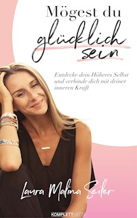 Mögest Du glücklich sein - Laura Malina Seiler - E-Book