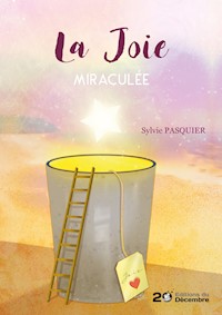 La joie miraculée - Sylvie Pasquier - E-Book