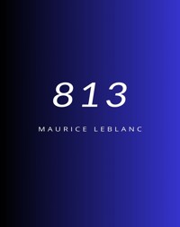 813 (traducido) - Maurice Leblanc - E-Book