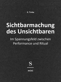 Sichtbarmachung des Unsichtbaren - K. Trnka - E-Book