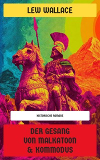 Der Gesang von Malkatoon & Kommodus - Lew Wallace - E-Book