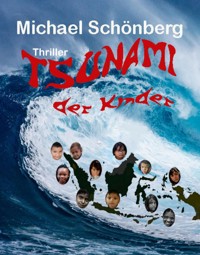 Tsunami der Kinder - Michael Schönberg - E-Book