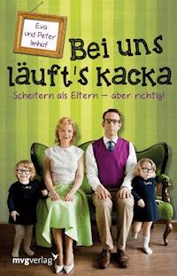 Bei uns läuft's kacka - Peter Imhof - E-Book