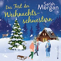 Das Fest der Weihnachtsschwestern (ungekürzt) - Sarah Morgan - Hörbuch