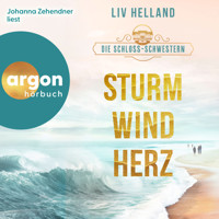 Die Schloss-Schwestern: Sturmwindherz - Die Schloss-Schwestern-Trilogie, Band 1 (Ungekürzte Lesung) - Liv Helland - Hörbuch