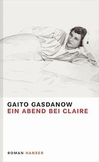 Ein Abend bei Claire - Gaito Gasdanow - E-Book