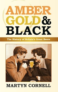 Amber, Gold and Black - Martyn Cornell - E-Book