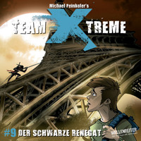 Team X-Treme, Folge 9: Der Schwarze Renegat - Michael Peinkofer - Hörbuch