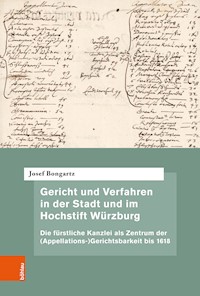 Gericht und Verfahren in der Stadt und im Hochstift Würzburg - Josef Bongartz - E-Book