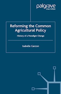 Reforming the Common Agricultural Policy - I. Garzon - E-Book