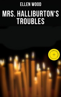 Mrs. Halliburton's Troubles - Ellen Wood - E-Book