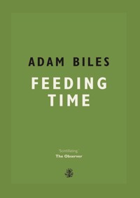 Feeding Time - Adam Biles - E-Book
