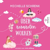 Über rosaroten Wolken - Von Nacktschnecken, Himberbonbons und fehlenden Schmetterlingen im Bauch (ungekürzt) - Michelle Schrenk - Hörbuch