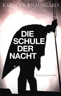 Die Schule der Nacht - Karl Ove Knausgård - E-Book