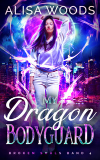 My Dragon Bodyguard: dunkle Drachen-Shifter-Romantasy (Broken Souls 4) - Alisa Woods - E-Book