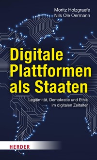 Digitale Plattformen als Staaten - Nils Ole Oermann - E-Book