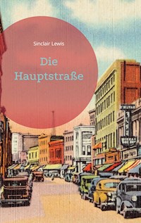 Die Hauptstraße - Sinclair Lewis - E-Book