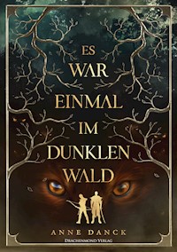 Es war einmal im Dunklen Wald - Anne Danck - E-Book