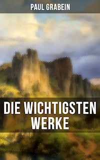 Die wichtigsten Werke von Paul Grabein - Paul Grabein - E-Book