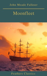 Moonfleet (Feathers Classics) - John Meade Falkner - E-Book