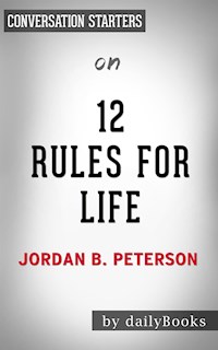 12 Rules For Life: by Jordan Peterson | Conversation Starters - Daily Books - E-Book