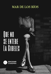 Que no se entere la Cibeles - Mar de los Ríos - E-Book