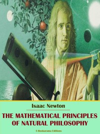 The Mathematical Principles of Natural Philosophy - Isaac Newton - E-Book