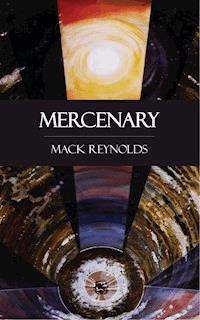 Mercenary - Mack Reynolds - E-Book